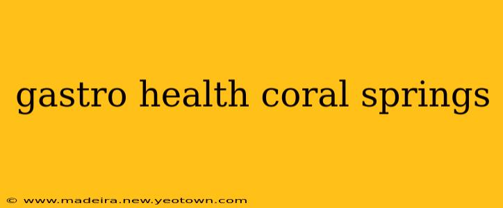 gastro health coral springs