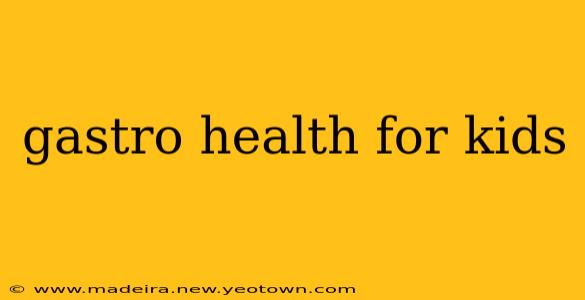 gastro health for kids