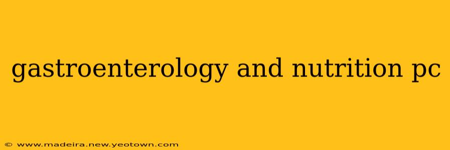 gastroenterology and nutrition pc