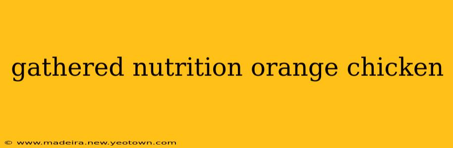 gathered nutrition orange chicken
