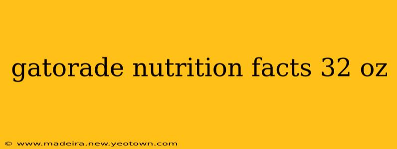 gatorade nutrition facts 32 oz