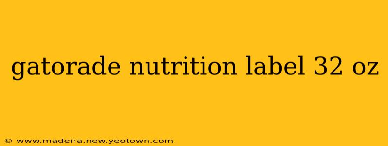 gatorade nutrition label 32 oz