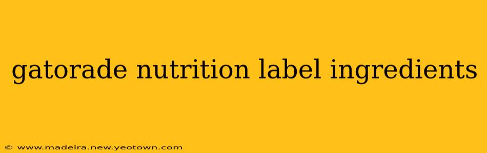 gatorade nutrition label ingredients