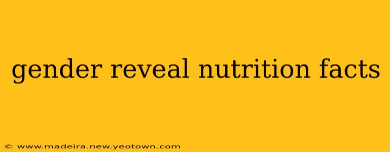 gender reveal nutrition facts