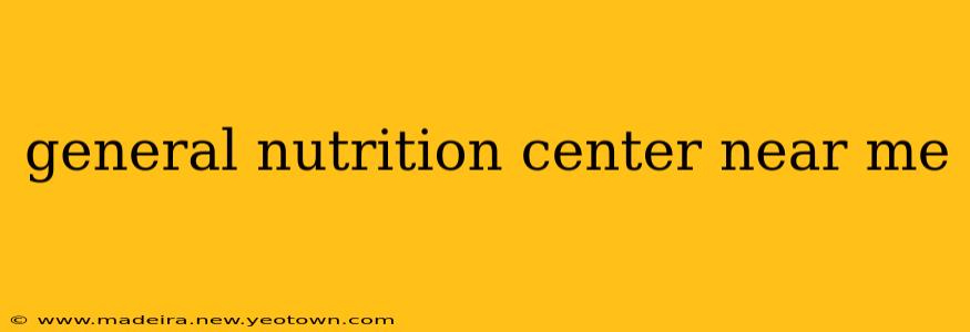 general nutrition center near me