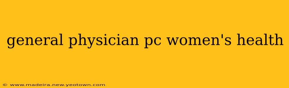 general physician pc women's health