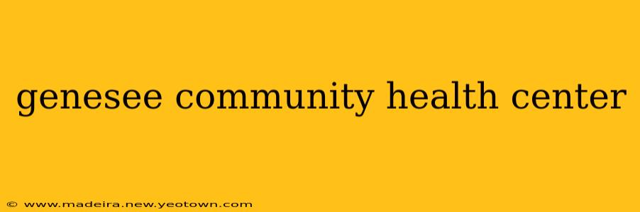 genesee community health center