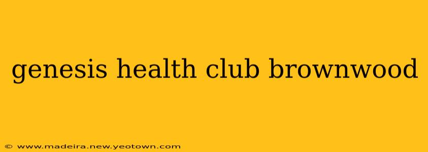 genesis health club brownwood