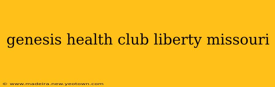 genesis health club liberty missouri