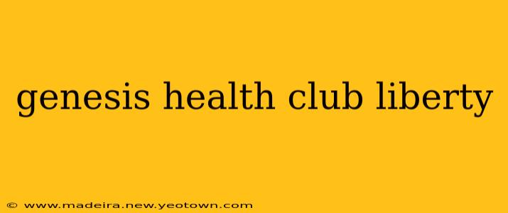 genesis health club liberty