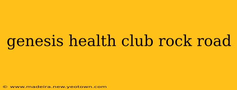 genesis health club rock road