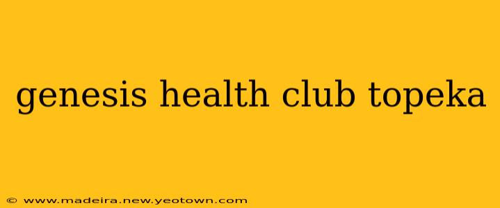 genesis health club topeka