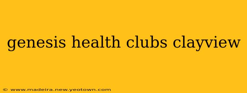 genesis health clubs clayview