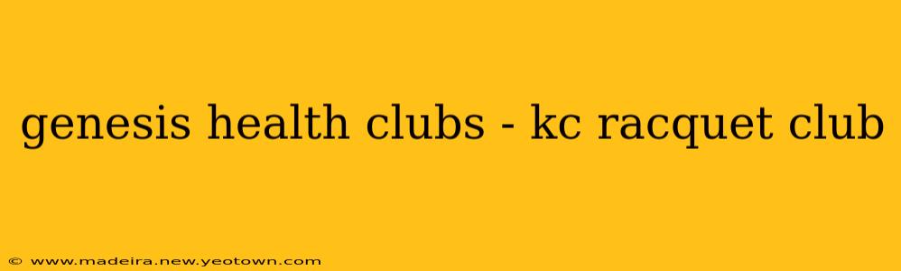 genesis health clubs - kc racquet club
