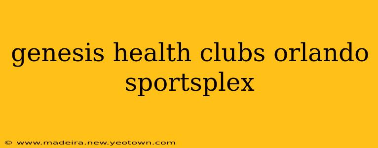genesis health clubs orlando sportsplex
