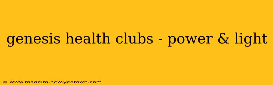 genesis health clubs - power & light