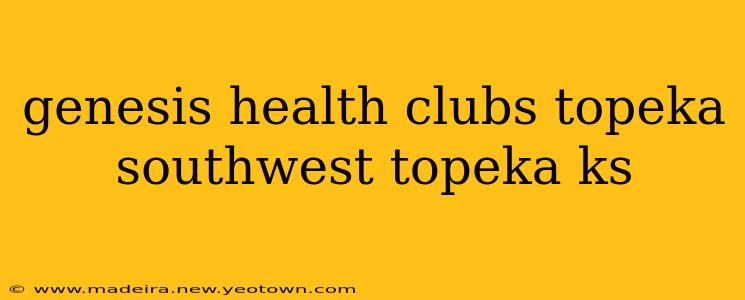 genesis health clubs topeka southwest topeka ks