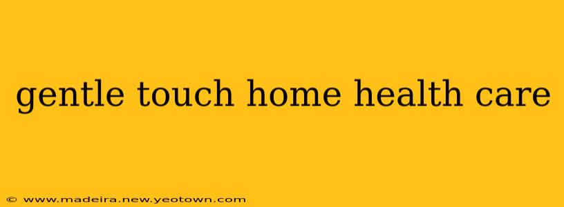 gentle touch home health care