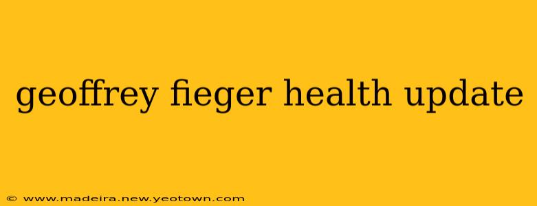 geoffrey fieger health update