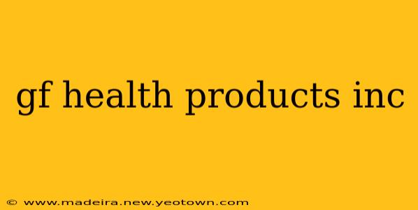 gf health products inc
