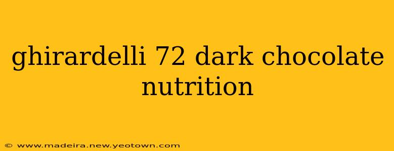 ghirardelli 72 dark chocolate nutrition