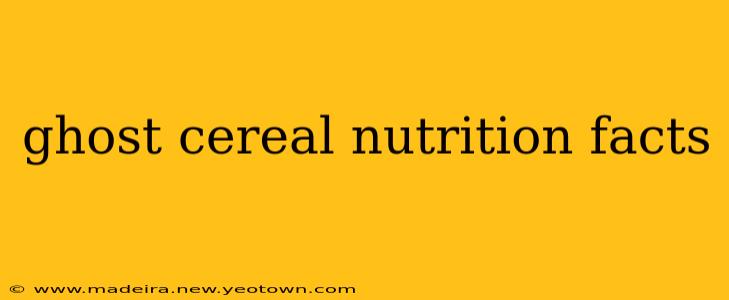 ghost cereal nutrition facts