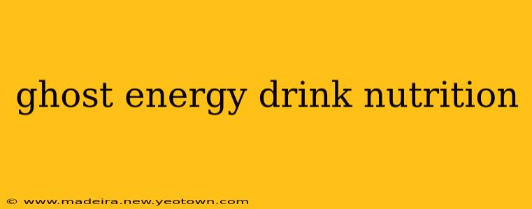 ghost energy drink nutrition