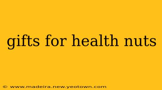 gifts for health nuts