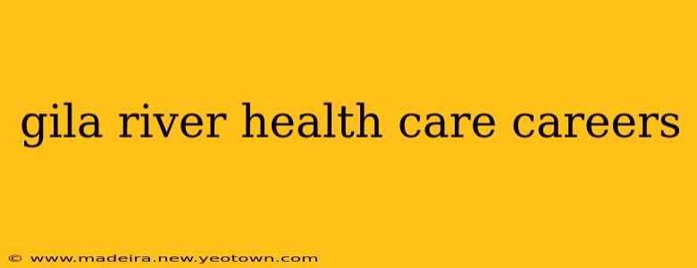 gila river health care careers