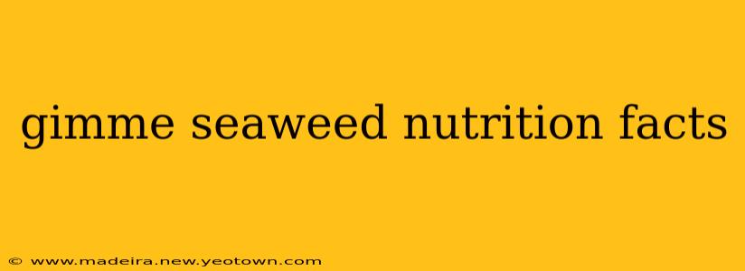 gimme seaweed nutrition facts