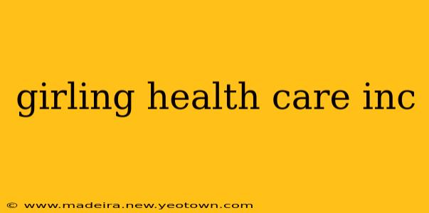 girling health care inc