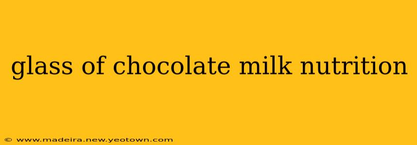 glass of chocolate milk nutrition