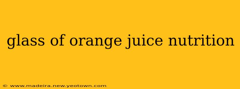 glass of orange juice nutrition