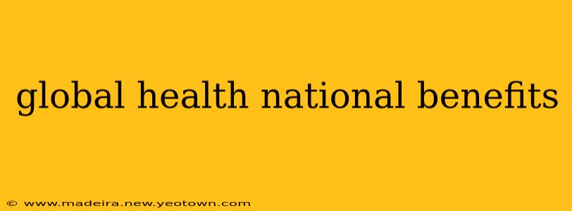 global health national benefits