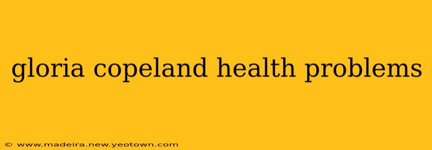 gloria copeland health problems