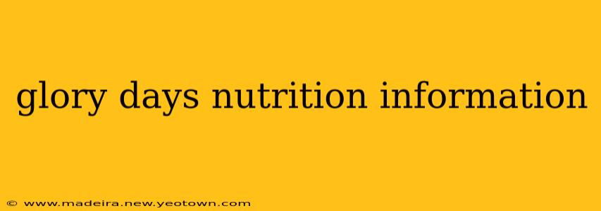 glory days nutrition information