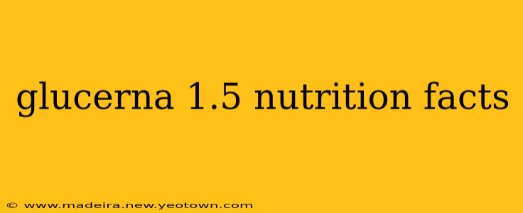 glucerna 1.5 nutrition facts