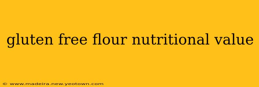 gluten free flour nutritional value