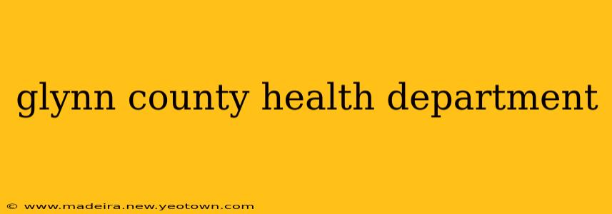 glynn county health department