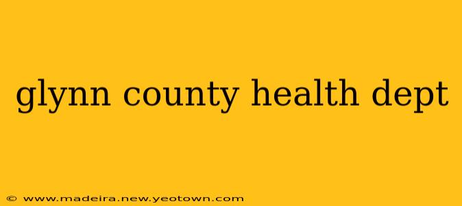 glynn county health dept