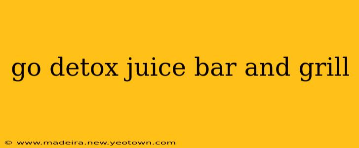 go detox juice bar and grill