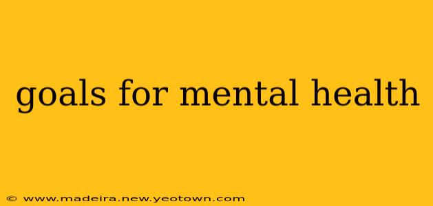 goals for mental health