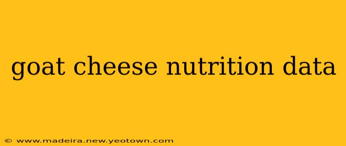 goat cheese nutrition data