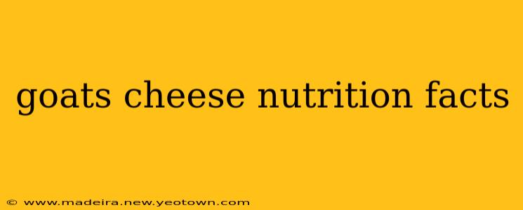 goats cheese nutrition facts