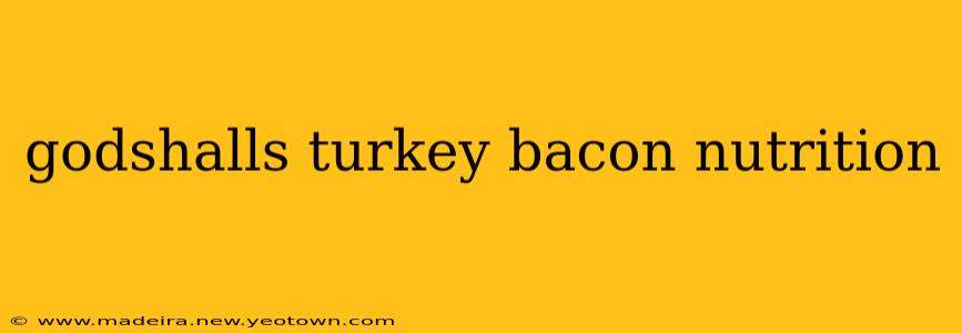 godshalls turkey bacon nutrition