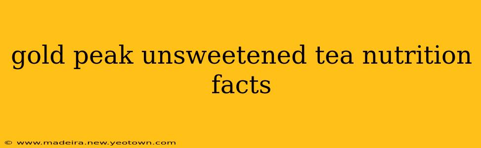 gold peak unsweetened tea nutrition facts