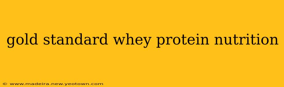 gold standard whey protein nutrition