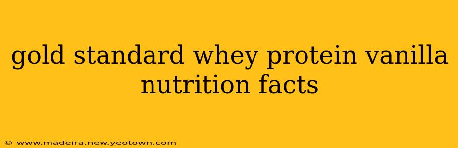 gold standard whey protein vanilla nutrition facts