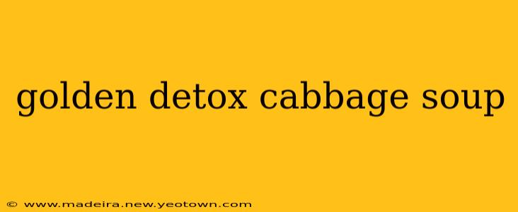 golden detox cabbage soup