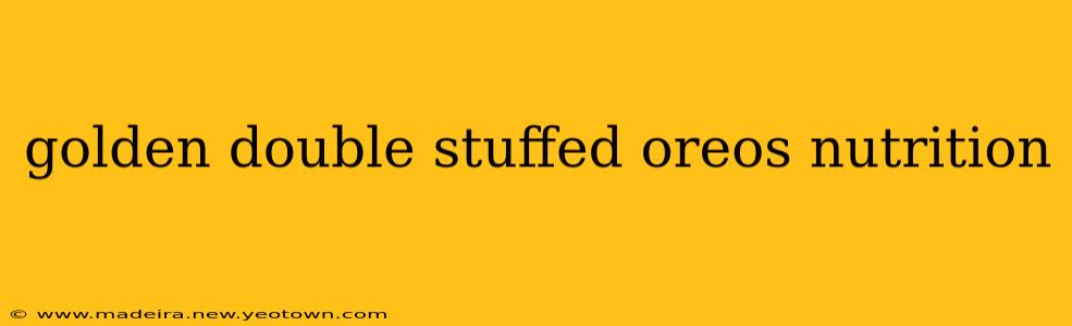 golden double stuffed oreos nutrition